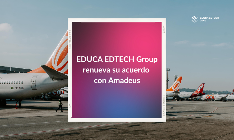 EDUCA EDTECH Group renews its agreement with Amadeus
