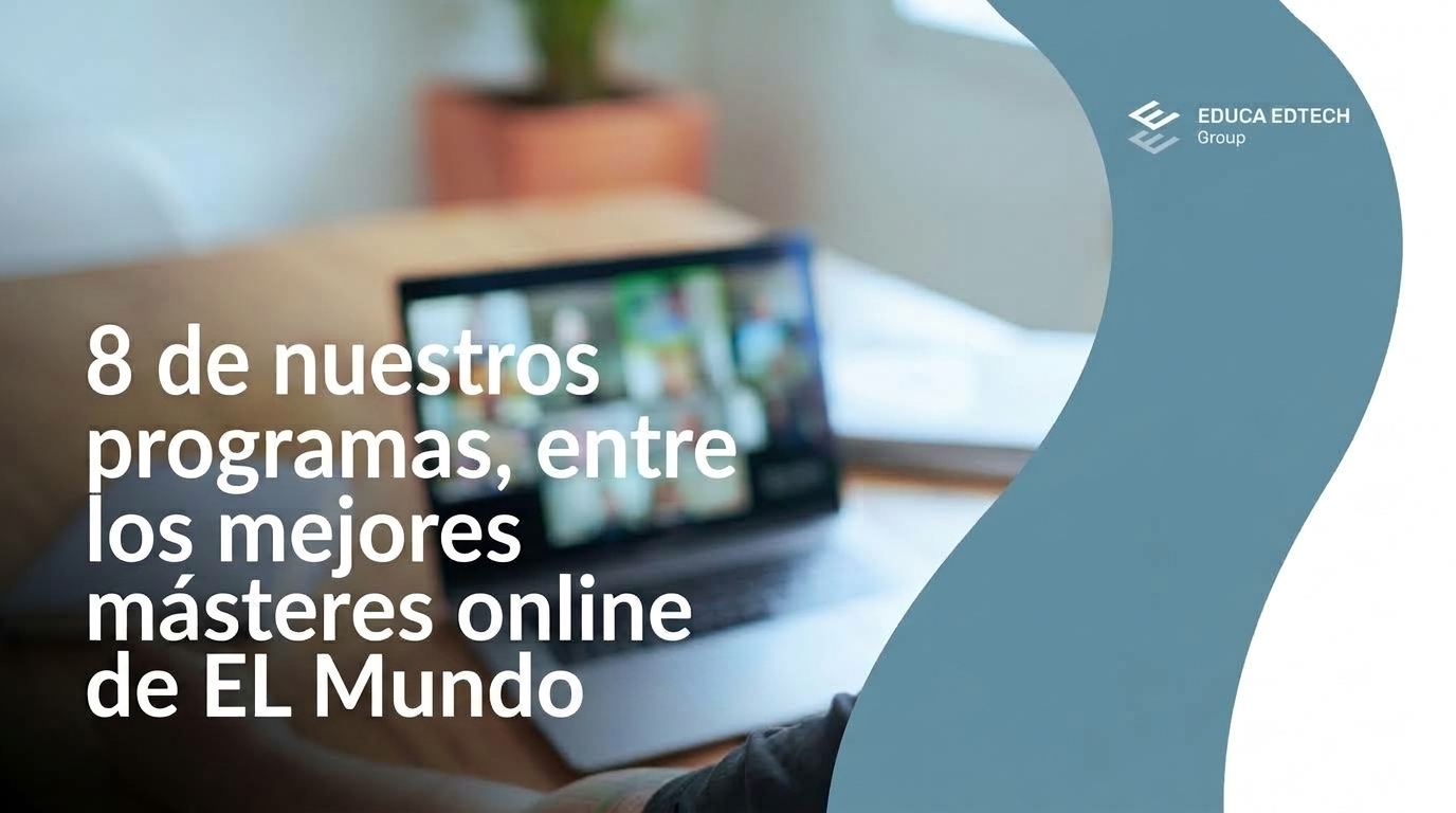 8 mestrados, 8 instituições reconhecidas pelo jornal com mais leitores de Espanha premiam o EDUCA EDTECH Group