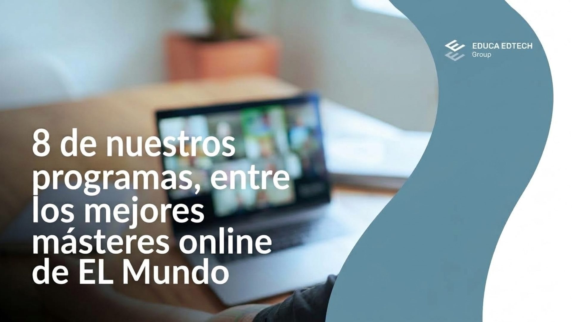 8 mestrados, 8 instituições reconhecidas pelo jornal com mais leitores de Espanha premiam o EDUCA EDTECH Group